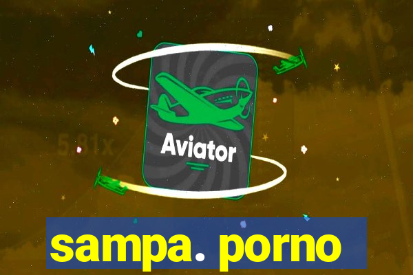 sampa. porno